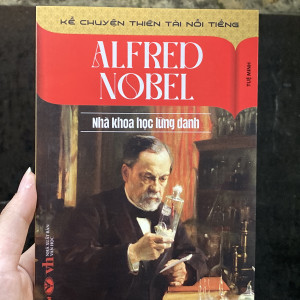 ALFRED NOBEL - NHÀ KHOA HỌC LỪNG DANH